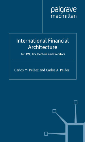 International Financial Architecture: G7, IMF, BIS, Debtors and Creditors