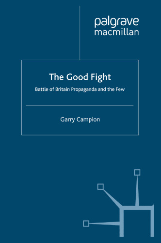 The Good Fight: Battle of Britain Propaganda and the Few