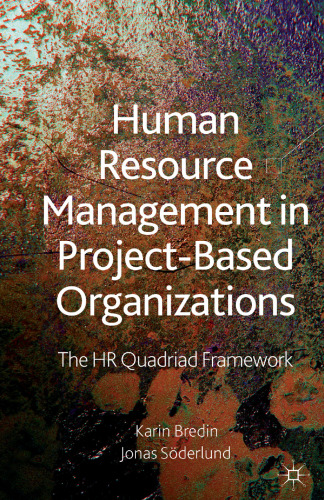 Human Resource Management in Project-Based Organizations: The HR Quadriad Framework