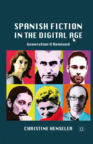 Spanish Fiction in the Digital Age: Generation X Remixed