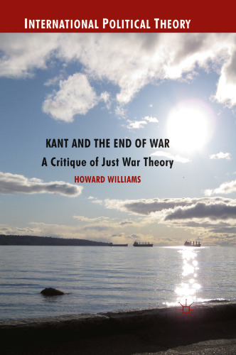 Kant and the End of War: A Critique of Just War Theory