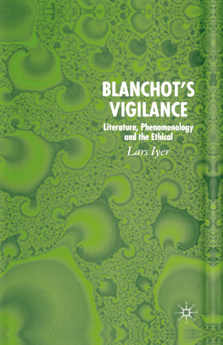 Blanchot’s Vigilance: Literature, Phenomenology and the Ethical