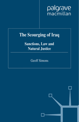 The Scourging of Iraq: Sanctions, Law and Natural Justice