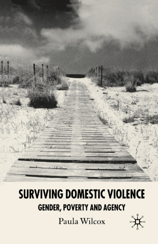 Surviving Domestic Violence: Gender, Poverty and Agency