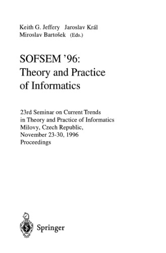 SOFSEM'96: Theory and Practice of Informatics: 23rd Seminar on Current Trends in Theory and Practice of Informatics Milovy, Czech Republic, November 23–30, 1996 Proceedings