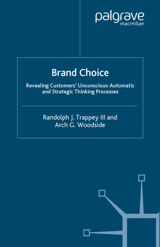 Brand Choice: Revealing Customers’ Unconscious-Automatic and Strategic Thinking Processes