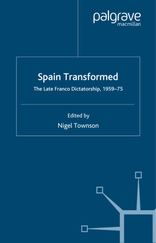 Spain Transformed: The Late Franco Dictatorship, 1959–75