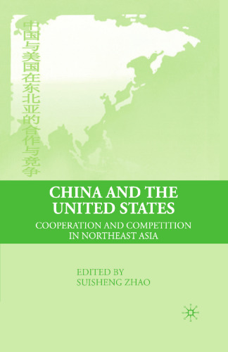 China and the United States: Cooperation and Competition in Northeast Asia