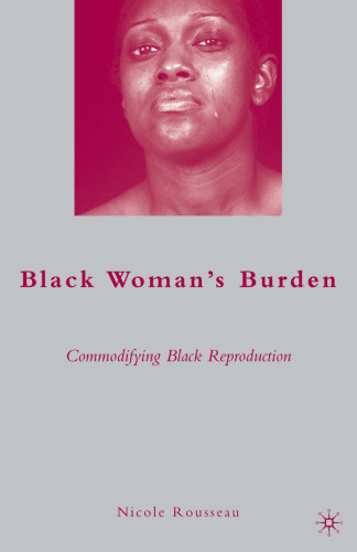 Black Woman’s Burden: Commodifying Black Reproduction