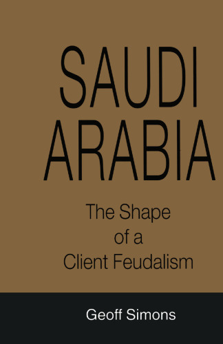 Saudi Arabia: The Shape of a Client Feudalism
