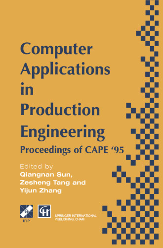 Computer Applications in Production Engineering: Proceedings of CAPE ’95