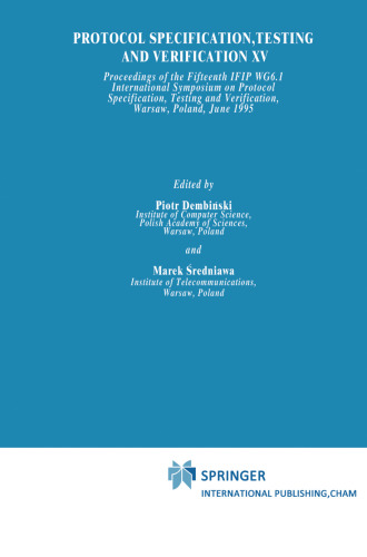Protocol Specification, Testing and Verification XV: Proceedings of the Fifteenth IFIP WG6.1 International Symposium on Protocol Specification, Testing and Verification, Warsaw, Poland, June 1995