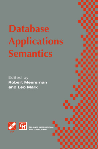Database Applications Semantics: Proceedings of the IFIP WG 2.6 Working Conference on Database Applications Semantics (DS-6) Stone Mountain, Atlanta, Georgia U.S.A., May 30–June 2, 1995
