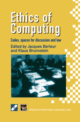 Ethics of Computing: Codes, spaces for discussion and law