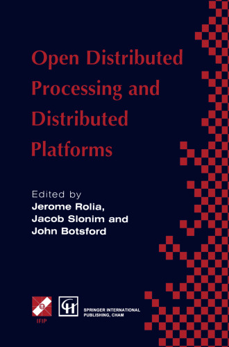 Open Distributed Processing and Distributed Platforms: Proceedings of the IFIP/IEEE international conference on Open Distributed Processing and Distributed Platforms: 26–30 May 1997, Toronto, Canada