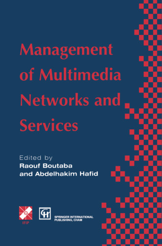 Management of Multimedia Networks and Services: IFIP / IEEE TC6 / WG6.4 / WG6.6 International Conference on Management of Multimedia Networks and Services 8–10 July 1997, Montreal, Canada