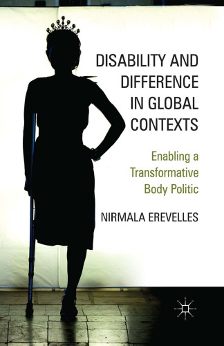 Disability and Difference in Global Contexts: Enabling a Transformative Body Politic