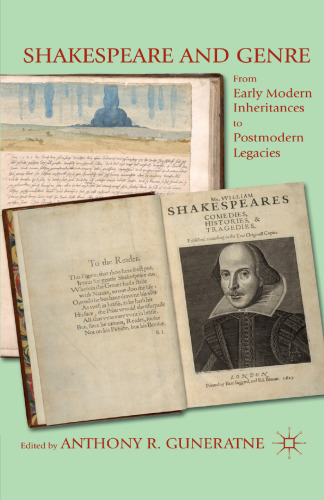Shakespeare and Genre: From Early Modern Inheritances to Postmodern Legacies