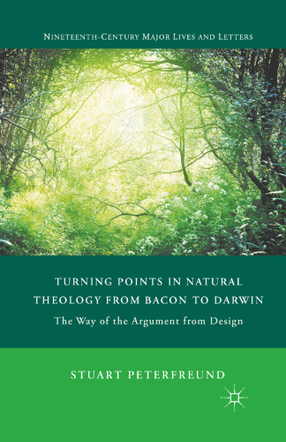Turning Points in Natural Theology from Bacon to Darwin: The Way of the Argument from Design