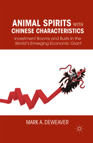 Animal Spirits with Chinese Characteristics: Investment Booms and Busts in the World’s Emerging Economic Giant