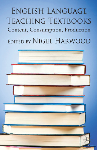 English Language Teaching Textbooks: Content, Consumption, Production