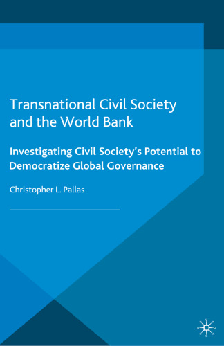 Transnational Civil Society and the World Bank: Investigating Civil Society’s Potential to Democratize Global Governance