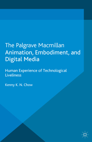Animation, Embodiment, and Digital Media: Human Experience of Technological Liveliness