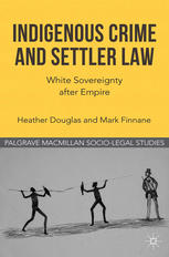 Indigenous Crime and Settler Law: White Sovereignty after Empire