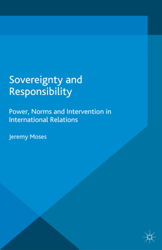 Sovereignty and Responsibility: Power, Norms and Intervention in International Relations
