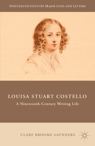 Louisa Stuart Costello: A Nineteenth-Century Writing Life