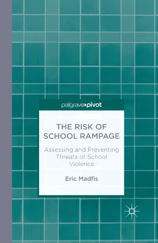 The Risk of School Rampage: Assessing and Preventing Threats of School Violence