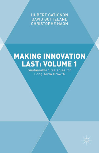 Making Innovation Last: Volume 1: Sustainable Strategies for Long Term Growth