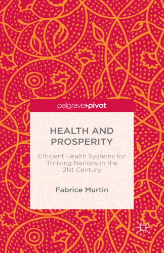 Health and Prosperity: Efficient Health Systems for Thriving Nations in the 21st Century