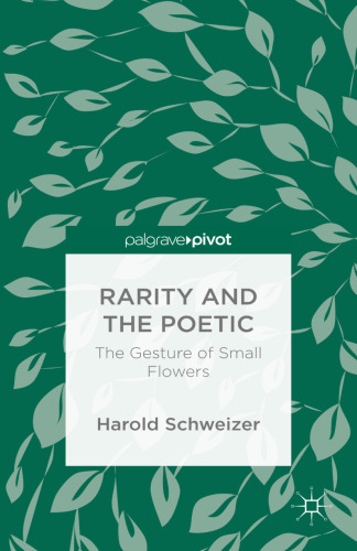 Rarity and the Poetic: The Gesture of Small Flowers