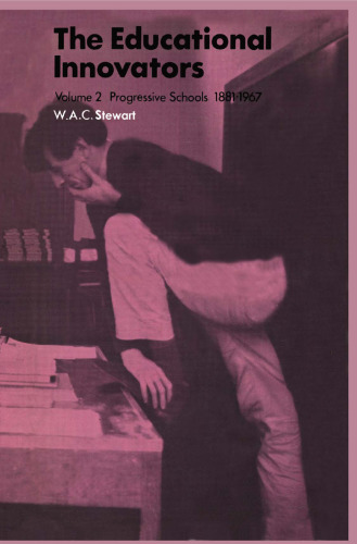 The Educational Innovators: Volume II: Progressive Schools 1881–1967