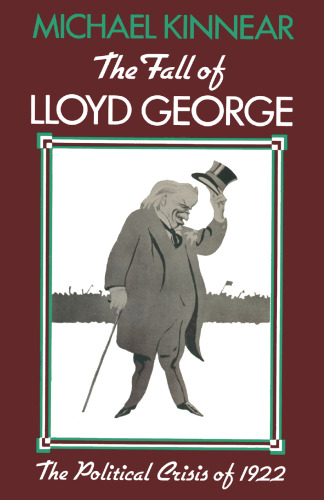 The Fall of Lloyd George: The Political Crisis of 1922