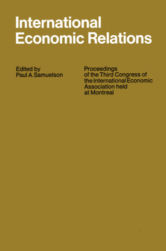 International Economic Relations: Proceedings of the Third Congress of the International Economic Association
