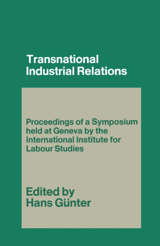 Transnational Industrial Relations: The Impact of Multi-National Corporations and Economic Regionalism on Industrial Relations