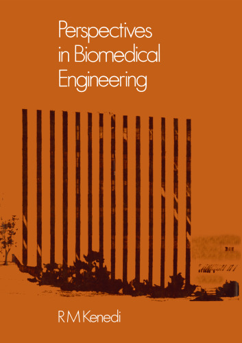 Perspectives in Biomedical Engineering: Proceedings of a Symposium organised in association with the Biological Engineering Society and held in the University of Strathclyde, Glasgow, June 1972