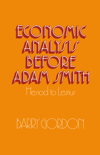 Economic Analysis before Adam Smith: Hesiod to Lessius