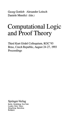 Computational Logic and Proof Theory: Third Kurt Gödel Colloquium, KGC'93 Brno, Czech Republic, August 24–27, 1993 Proceedings