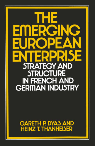 The Emerging European Enterprise: Strategy and Structure in French and German Industry