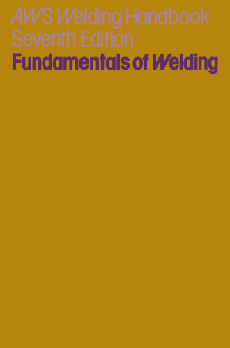Welding Handbook: Volume 1: Fundamentals of Welding