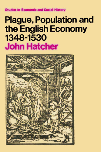 Plague, Population and the English Economy 1348–1530