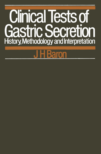 Clinical Tests of Gastric Secretion: History, methodology and interpretation