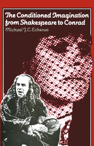 The Conditioned Imagination from Shakespeare to Conrad: Studies in the Exo-cultural Stereotype