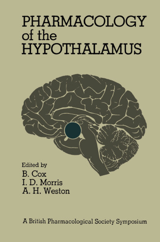 Pharmacology of the Hypothalamus: Proceedings of a British Pharmacological Society International Symposium on the Hypothalamus Held on Thursday, September 8th, 1977 at the University of Manchester, U.K.
