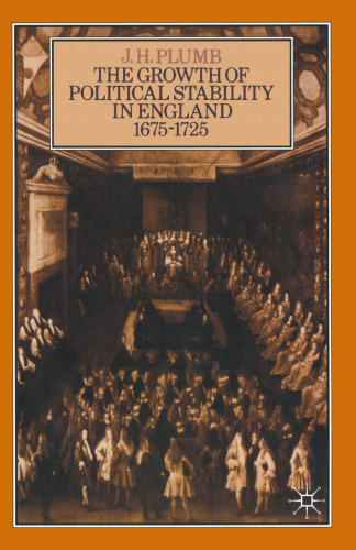 The Growth of Political Stability in England 1675–1725