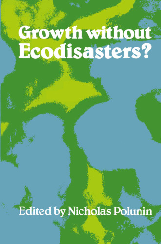 Growth without Ecodisasters?: Proceedings of the Second International Conference on Environmental Future (2nd ICEF), held in Reykjavik, Iceland, 5–11 June 1977