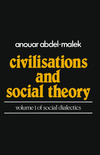 Civilisations and Social Theory: Volume 1 of Social Dialectics